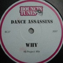Dance Assasins - Why (KB Project Remix)