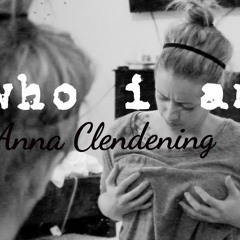 Who I Am - Anna Clendening