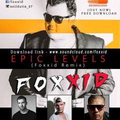 Avicii vs Calvin Harris vs Wax Motif - EPIC LEVELS (FOXXID Remix)