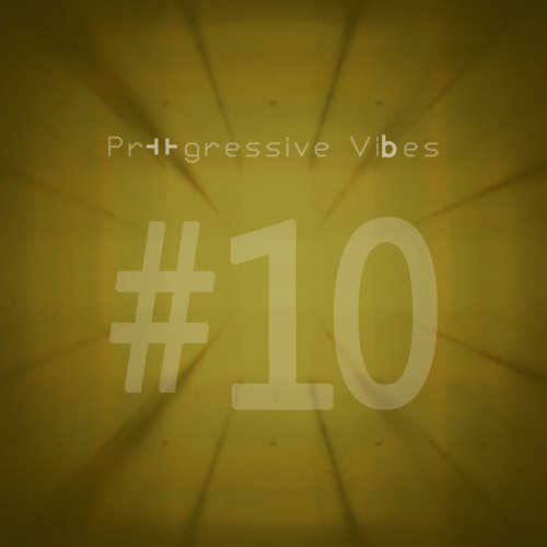 Progressive Vibes Podcast #10 [11/04/2015]
