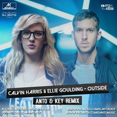 Calvin Harris Feat. Ellie Goulding - Outside (Anto & Key Remix)