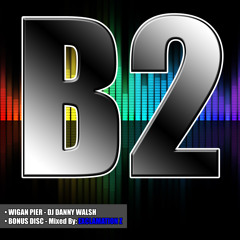 DJ Danny Walsh - Wigan Pier B2 - Bonus Disc Mixed By: Exclamation Z (DJ ZUN!E)