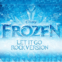 Let it Go (Rock version) [New Arrangenment]