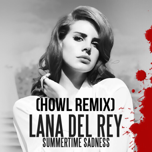Lana Del Rey - Summertime Sadness [Howl Remix]