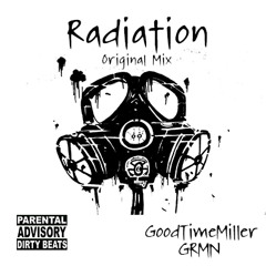 GoodTimeMiller & GRMN - Radiation (Original Mix)