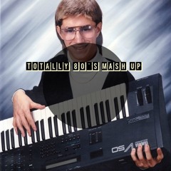 Totally 80's Mash up (DjWellMaxx) (Extended version)