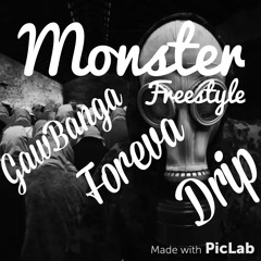 Foreva - Monster Remix ft. GawBanga & Drip