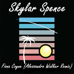 Skylar Spence - Fiona Coyne (Alessandro Walker Remix)Radio Edit
