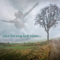After The Long Dark Winter...