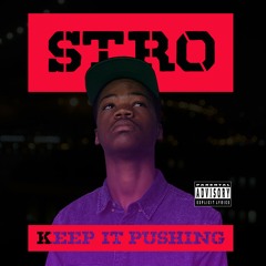 Stro - Keep It Pushing (Produced by Lazy Knuckles)