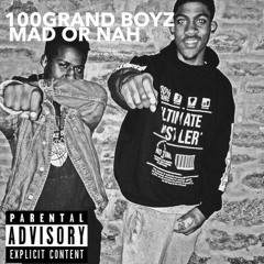 100GRAND BOYZ - MAD OR NAH