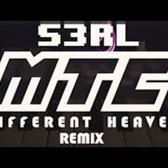 S3RL - MTC - Different Heaven Remix