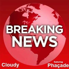 Cloudy feat Phacade prod by Magicxbeats at BREAKING NEWS