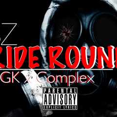 Ride Round ft. GK & imCompLex (prod by. superstaarbeats)