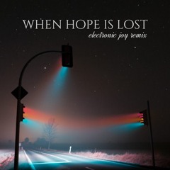 Danny Darko - When Hope Is Lost (Electronic Joy Remix)