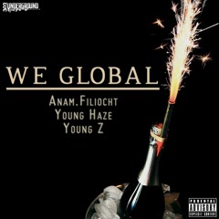 We Global Anam.Filiocht X Young Haze X Young Z
