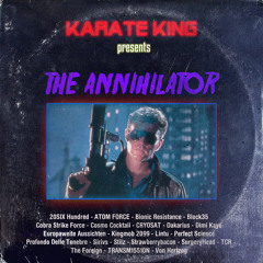 Karate King presents: The Annihilator (Snippet) - Album Out Now!!!