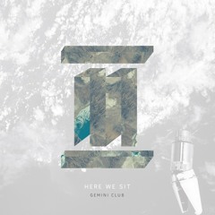 Sparklers // Here We Sit // Gemini Club