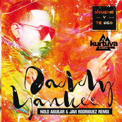 Daddy Yankee - Sígueme Y Te Sigo (Nolo Aguilar & Javi Rodriguez Remix)