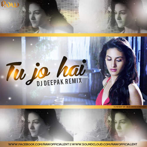 TU JO HAIN (MR.X) - DJ DEEPAK REMIX (RAW OFFICIAL ENT.)