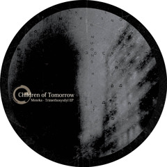 Moteka - Trimethoxysilyl EP + Arnaud Le Texier Remix - Children Of Tomorrow