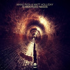 Manu Riga & Matt Holliday - Submerged Needs (preview)