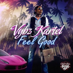 Vybz Kartel - Feel Good - High Stakes Records - March 2015