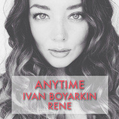 Ivan Boyarkin & Rene - Anytime
