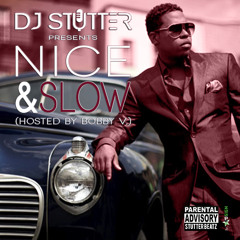 Dj Stutter & Bobby V. - Nice & Slow