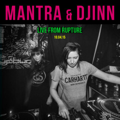 Mantra & Djinn@ Rupture - 10.4.15