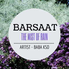 Barsaat - The Mist Of Rain Full Song