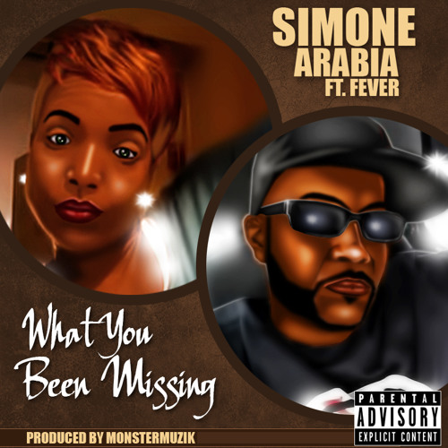 Simone Arabia - What You Been Missing (ft.Fever) (Prod. By MonsterMuzik)