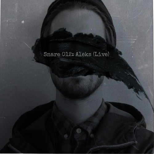 Snare 012 - Aleks (Live)
