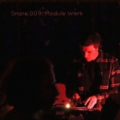 Snare 009 - Module Werk