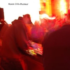 Snare 005 - Murmur (Meanwhile / IXA)