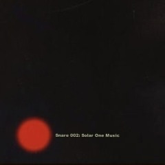 Snare 002 - Solar One Music (Label Showcase)