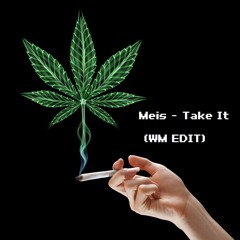 Meis - Take It (Waldmeister Edit)