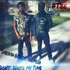 Dont waste my time //Supersaiyan Ratchet ft. Yung Mocha at Baltimore