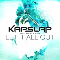 Kap Slap ft. Angelika Vee - Let It All Out (Trickshots Remix)