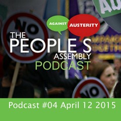 The People's Assembly Podcast - Episode #04