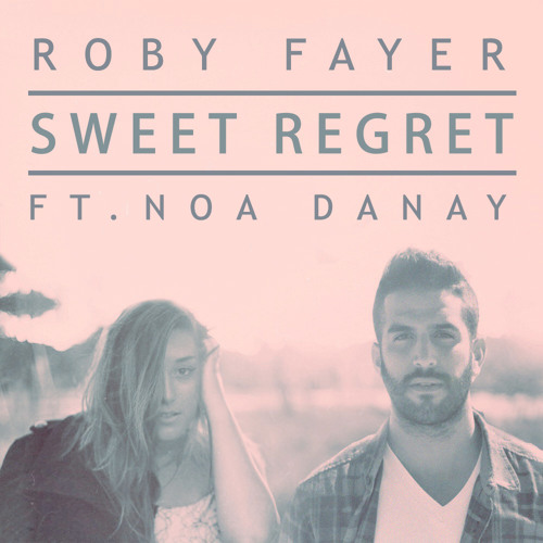 Sweet Regret (Ft.Noa Danay)