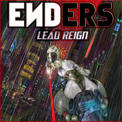 ENDERS - Lead Reign