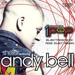 Shelter feat. Andy Bell - Electrostatic (Rob Dust's Extended Remix)
