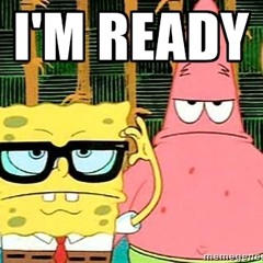 I'm Ready (Spongebob Beat)