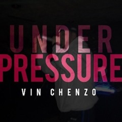 UnderPressure -Vin Chenzo prod. by Hipnatec