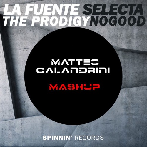 La Fuente VS The Prodigy - No Selecta (Matteo Calandrini Mashup) [FREE DOWNLOAD]