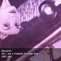 I am a Freakoid for your Love (Eccentronic Research Council MIX)