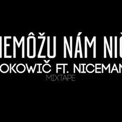 JokoWič- Nemôžu Nám Nič Feat. Niceman