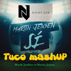 Muzik Junkies VS Martin Jensen - El perdon/Sí (Tuco Mashup)