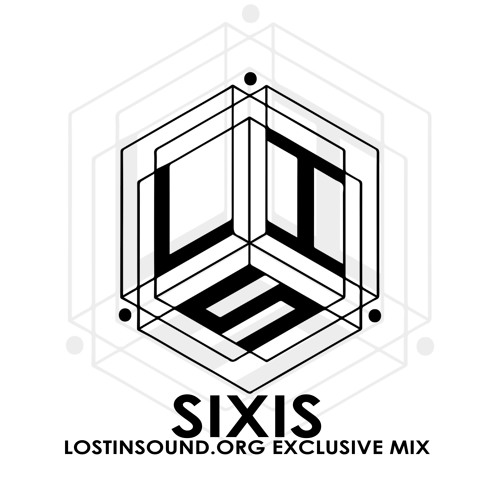 FROM THE VAULT: SIXIS (LostinSound.org Exclusive Mix)